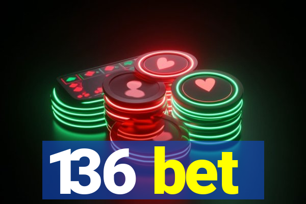 136 bet